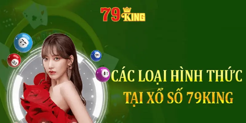 Các loại hình xổ số tại 79king